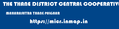 THE THANE DISTRICT CENTRAL COOPERATIVE BANK LIMITED  MAHARASHTRA THANE PALGHAR   micr code